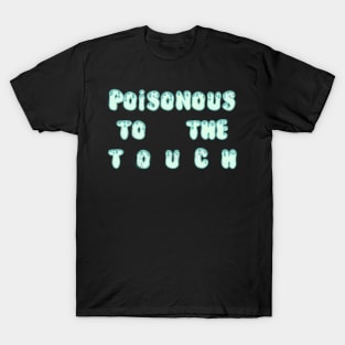 Pastel Goth poisonous to the touch T-Shirt